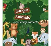 Jungle Animals Colouring Book: A Fun Coloring Adventure for Kids with 55 Unique Creatures (Cozy Coloring Collection)