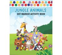 Jungle Animals Dot Marker Activity Book (Coloring Books for Toddlers)