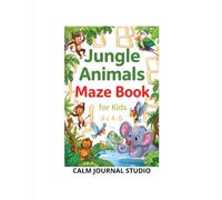 Jungle Animals Maze Book for Kids Ages 4-6: Fun and Easy Jungle Animal Mazes for Kids