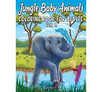 Jungle Baby Animals: An Amazing Adult Coloring Book with a collection of Beautiful and Unique Pages of Cute Jungle Animals