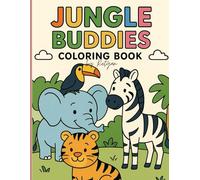 Jungle Buddies Coloring Book for Ages 3-6: Big, friendly animal illustrations perfect for early learners to color, learn animal names, and build fine motor skills.