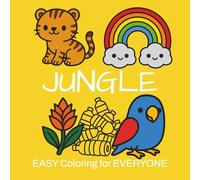 Jungle Coloring Book: Easy & Large Designs | Cute Jungle Animals |Coloring for Everyone: Kids, Teens, Adults, Seniors (Easy Coloring for Everyone)