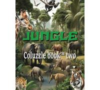 Jungle - Coluzzle book two - Coluzzle books are the colouring books that convert into puzzles for continued enjoyment.: Colour - cut - keep