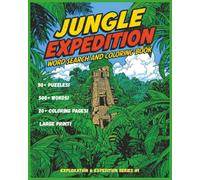 Jungle Expedition Word Search and Coloring Book: Large print jungle rainforest themed word search and coloring book for teens and adults | 8X10 | easy ... pages (Exploration & Expedition Series)