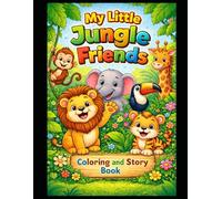 Jungle Friends: A Cute Story and Coloring Book for Toddlers