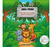 Jungle Friends: A SIMPLE AND CUTE COLORING BOOK FOR YOUR KIDS