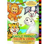 Jungle Friends: Color & Learn - Southeast Asia Animal Coloring Book: Includes Fun Facts, Activities & Bold Jungle Animal Designs for Kids Ages 4-8 and Animal Lovers