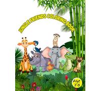 Jungle Friends Coloring Book: 50 Fun and Easy Coloring Pages with Tigers, Monkeys, Elephants, Parrots, and More!