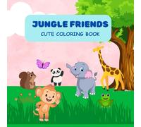 JUNGLE FRIENDS: Coloring Book for Adults and Teens Featuring Super Cute Animal Characters with Easy and Simple Designs for Relaxation