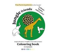 Jungle friends colouring book: Jungle Adventure: A Toddler's Fun Guide to Nature: Fun Facts & patterns in the Jungle!