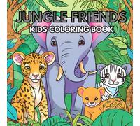 Jungle Friends Kids Coloring Book: Explore the jungle with simple and fun animal sketches perfect for kids to color!