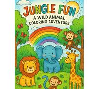 Jungle Fun: A Wild Animal Coloring Adventure for Kids Ages 4-8: Color, Learn, and Explore the Jungle One Animal at a Time!