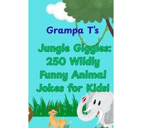 Jungle Giggles: 250 Wildly Funny Animal Jokes for Kids!