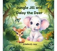 Jungle Jill and Daisy the Deer: A Quiet Strength Story About Confidence and Being Yourself (Jungle Jill’s Alphabet Adventures)