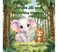 Jungle Jill and Molly the Monkey: An Alphabet Adventure About Trying Again (Jungle Jill’s Alphabet Adventures)