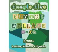 Jungle Jive Cutout and Collage Book: A Collection of 3,200+ Letters, Numbers & Symbols in Lustrous Green Shades for Ransom Notes, Junk Journals, ... Media Art (Colorful Cutout and Collage Books)