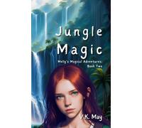 Jungle Magic: Molly's Magical Adventures: Book Two: 2