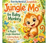 Jungle Mo - The Baby Monkey: A Cute Jungle Coloring Book with a Fun Find-the-Pineapple Hidden Object Challenge for Ages 3-5 (The World of JungleKids)