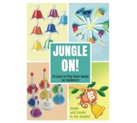 Jungle On! 24 Easy-to-Play Color Songs for Beginners: 4 (Color-Coded Music for Bell Set)