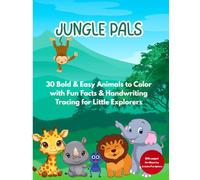 JUNGLE PALS: 30 Bold & Easy Animals to Color with Fun Facts & Handwriting Tracing for Little Explorers