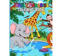 JUNGLE PARADISE COLORING BOOK: Adorable illustrations for your young jungle animals in alphabetical order