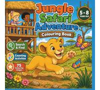 Jungle Safari Adventure Colouring Book: A Wild Journey of Animals, Discovery and Creative Fun for Young Explorers (Little Explorers Colouring Books)