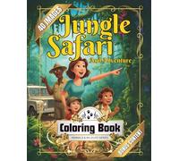 Jungle Safari and Adventure Coloring Book: Wild Animal Adventures for Kids & Adults with Exotic Wildlife Scenes, Tropical Rainforest Designs, and Stress-Relieving Landscapes