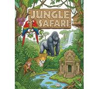 Jungle Safari Coloring Book for Kids: Amazing Animal Adventures, Wild Jungle Scenes, Fun Educational Coloring Activities for kids