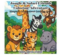 Jungle & Safari Friends Coloring Adventure: Simple & Cute Animal Coloring Book