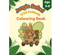 Jungle Safari Wild Animals Coloring Book for Kids Ages 3-8: Fun Animal Colouring, Name Tracing & Learning Activities for Boys and Girls: 20 Wild ... Worksheets + Certificate of Completion