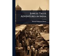 Jungle Tales; Adventures in India