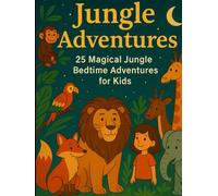 Jungle Tales of Wisdom - 30 Moral Stories for Kids: Inspiring Adventures of Honesty, Kindness, Friendship & Bravery