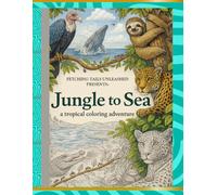 Jungle to Sea: A Tropical Coloring Adventure