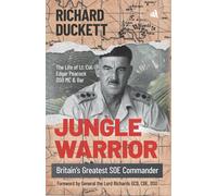 Jungle Warrior : Britain's Greatest SOE Commander