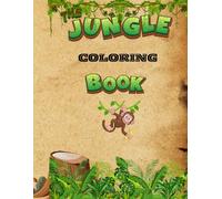 Jungle Wonders: A Wild Animal Coloring Adventure: Explore the Amazing Creatures of the Rainforest with Fun and Creative Coloring Pages!