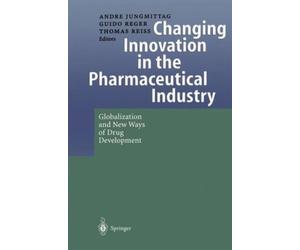 Jungmittag - Changing Innovation in the Pharmaceutical Industry Glob - X555z