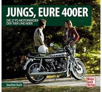 Jungs, Eure 400er: Die 27 PS-Motorräder der 70er und 80er