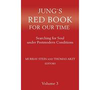 Jung's Red Book for Our Time: Searching for Soul Under Postmodern Conditions Volume 3