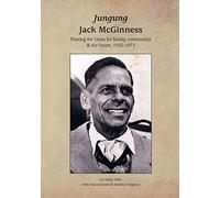 Jungung - Jack McGinness: Plaiting the Grass for family, community & the Future - 1902-1973