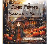 Junie Fern's Samhain Spell: A Cozy Pagan Picture Book About Family, Magic And Remembering Our Loved Ones (Junie Fern's Wheel Of The Year)