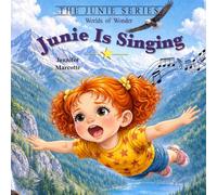 Junie Is Singing (The Junie Series: Worlds of Wonder)