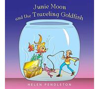 Junie Moon and the Traveling Goldfish