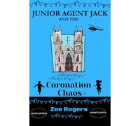 Junior Agent Jack and the Coronation Chaos (The MI9 Missions)