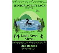 Junior Agent Jack and the Loch Ness Mess (The MI9 Missions)