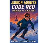 Junior Agents Code Red : Book 2 : Sabotage at 6,000 Feet (Junior Agent: Code Red)