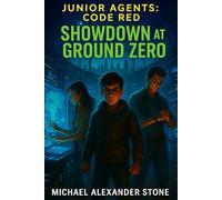 Junior Agents: Code Red: Showdown at Ground Zero (Junior Agent: Code Red)