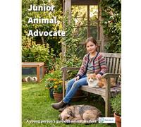 Junior Animal Advocate: A young person’s guide to understanding pets, animal welfare and body language