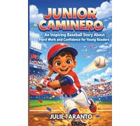 Junior Caminero Biography: An Inspiring Baseball Story About Hard Work and Confidence for Young Readers