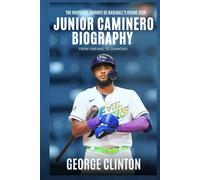 Junior Caminero Biography: From Dreams to Diamond - The Inspiring Journey of Baseball’s Rising Star (Baseball stars)