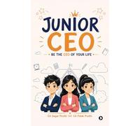 Junior CEO: Be the CEO of Your Life